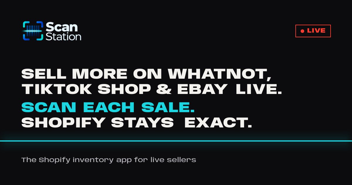 ScanStation: Shopify inventory for Whatnot, TikTok & eBay Live